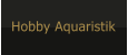 Hobby Aquaristik